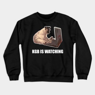 KGB is watching Crewneck Sweatshirt